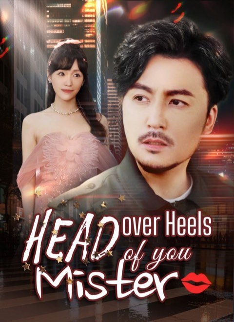 Head Over Heels For You, Mister