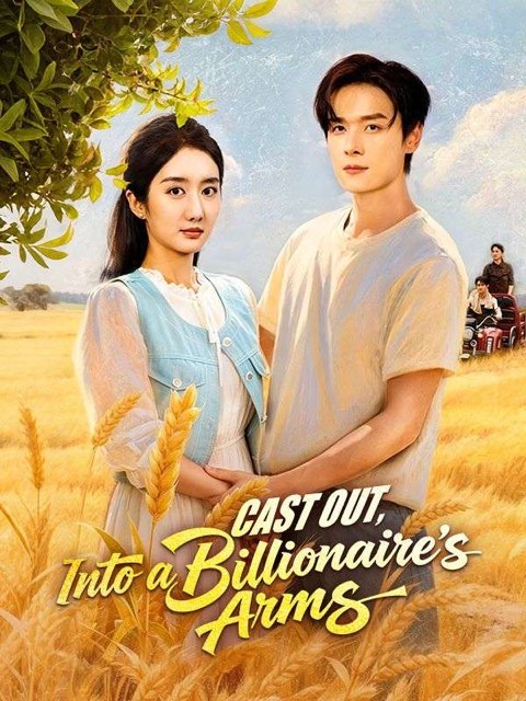 Cast Out Into a Billionaire’s Arms