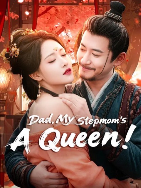Dad My Stepmom’s A Queen