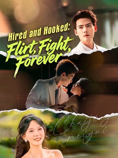 Hired and Hooked Flirt Fight Forever