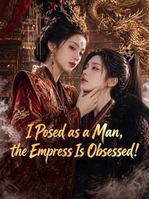 I Posed as a Man the Empress Is Obsessed