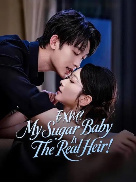 EXM My Sugar Baby Is The Real Heir