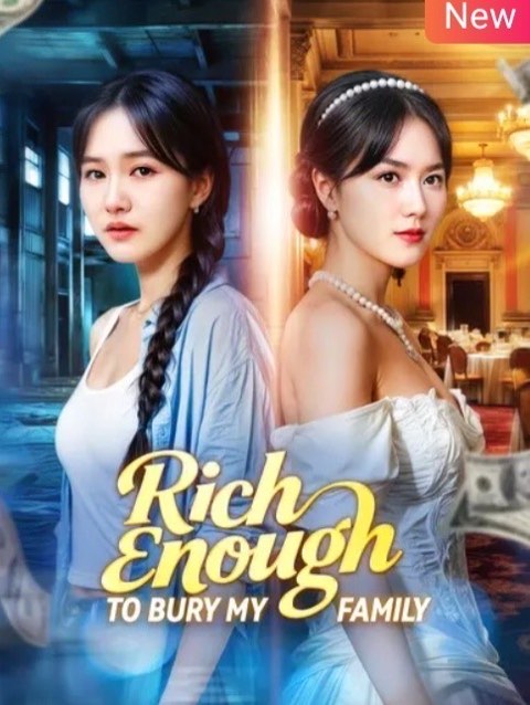 Rich Enough to Bury My Family