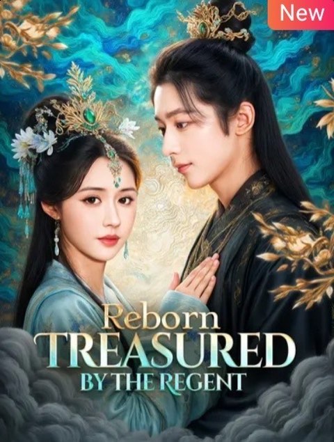 Reborn Treasured By The Regent