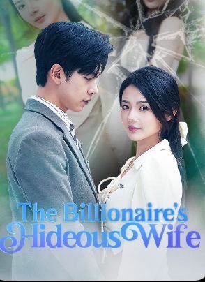 The Billionaire’s Hideous Wife