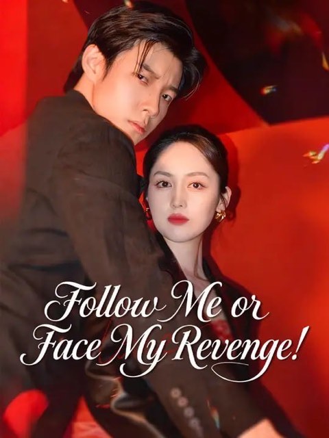 Follow Me or Face My Revenge
