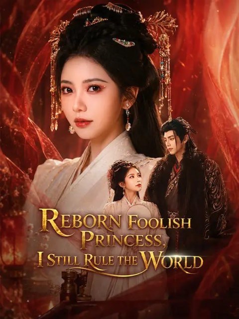 Reborn Foolish Princess I Still Rule the World