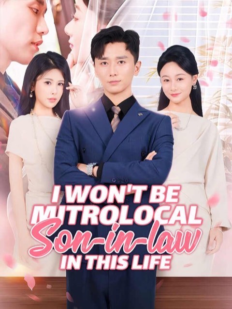 I Won’t be Mitrolocal Son-in-law In This Life