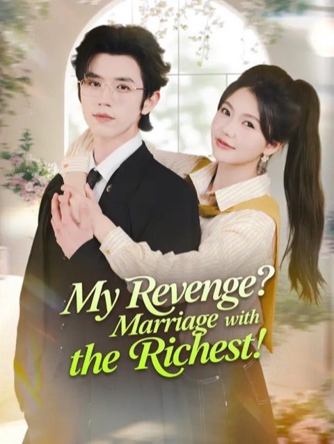 My Revenge Marriage With The Richest