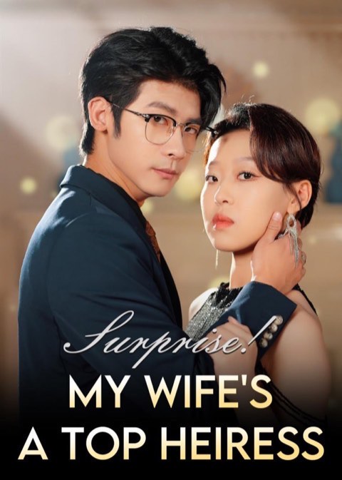 Surprise My Wife Is A Top Heiress