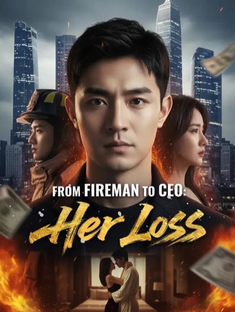 From Fireman to CEO Her Loss