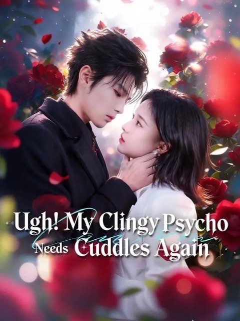 Ugh My Clingy Psycho Needs Cuddles Again