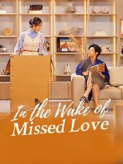 In The Wake of Missed Love