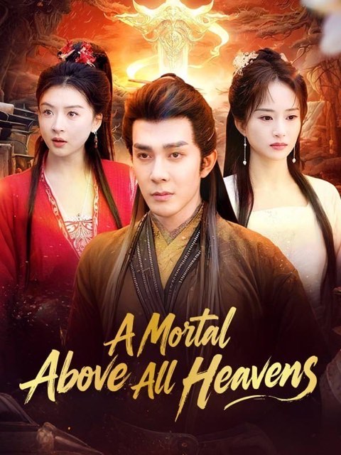 A Mortal Above All Heavens