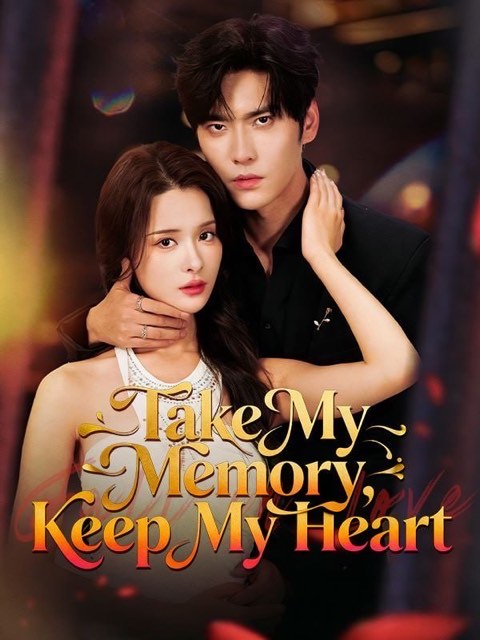 Take My Memory Keep My Heart