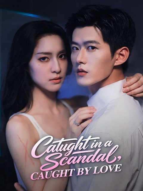 Caught in a Scandal Caught by Love