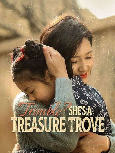Trouble? She’s A Treasure Trove