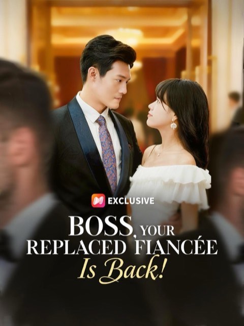 Boss Your Replaced Fiancee Is Back