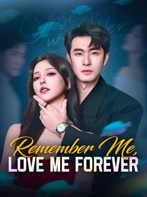 Remember Me Love Me Forever