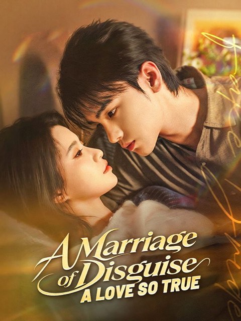 A Marriage of Disguise A Love So True
