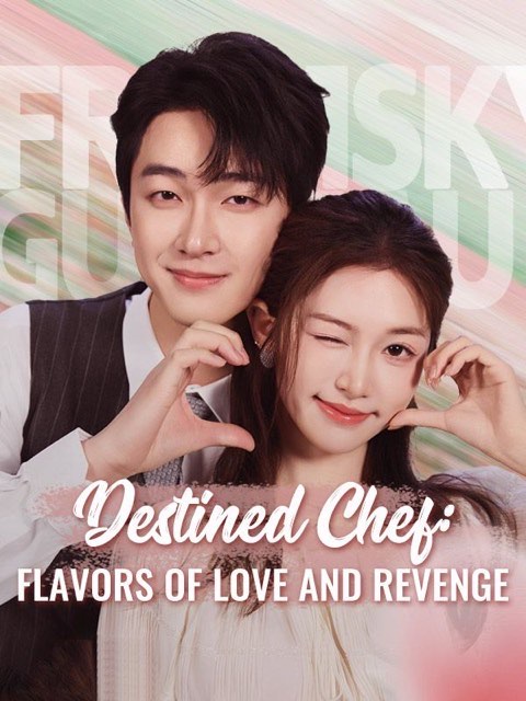 Destined Chef: Flavors Of Love And Revenge
