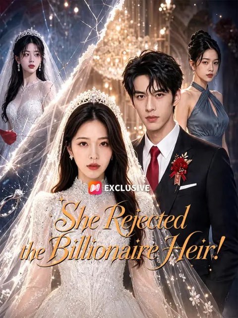 She Rejected the Billionaire Heir