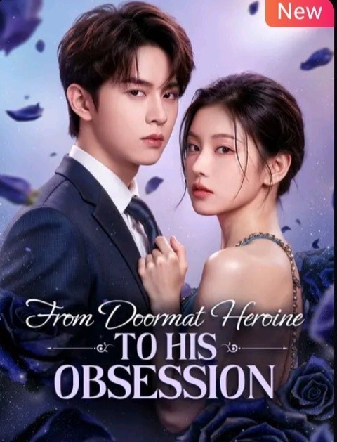 From Doormat Heroine to His Obsession