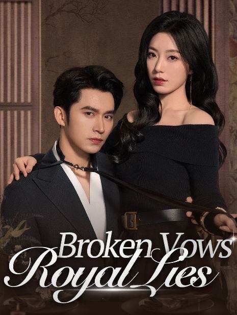 Broken Vows, Royal Lies