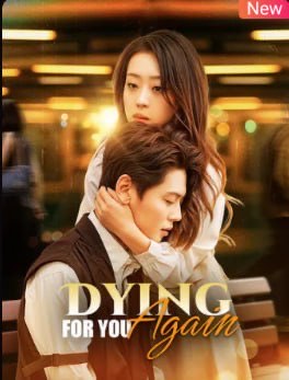 Dying for You, Again