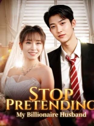 Stop Pretending My Billionaire Husband