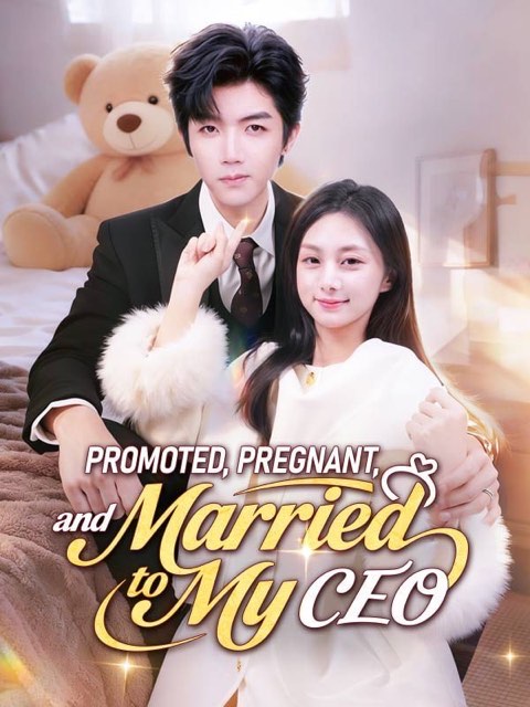 Promoted Pregnant and Married to My CEO