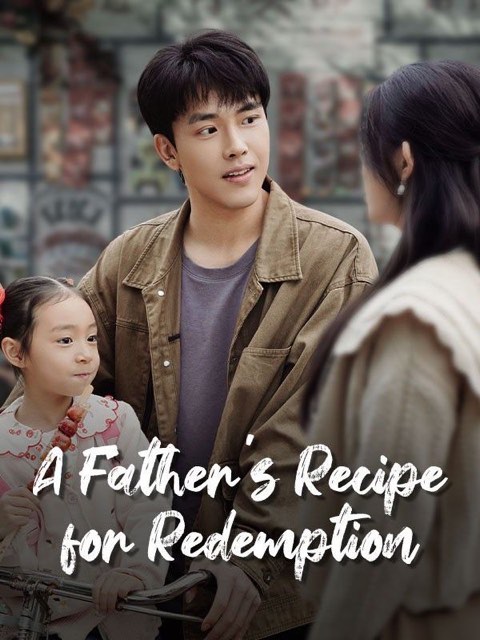 A Father’s Recipe For Redemption