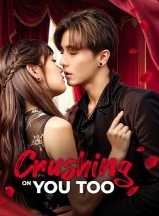 Crushing on You Too