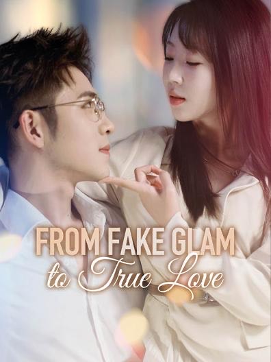 From Fake Glam to True Love