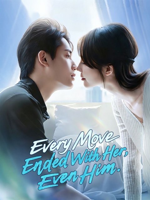 Every Move Ended With Her Even Him