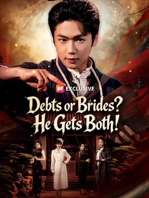 Debts or Brides He Gets Both