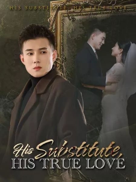 His Substitute His True Love