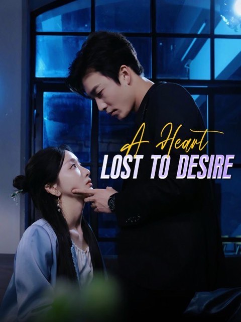 A Heart Lost To Desire
