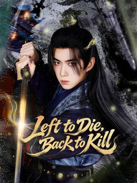 Left to Die Back to Kill