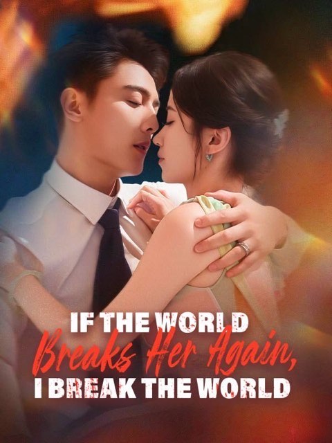 If the World Breaks Her Again I Break the World
