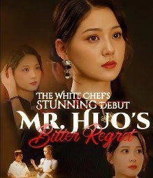 The White Chef’s Stunning Debut Mr. Huo’s Bitter Regret