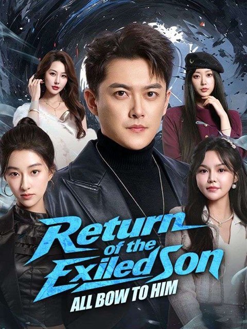 Return of the Exiled Son All Bow to Him