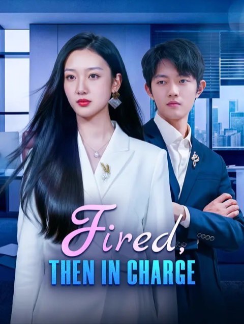 Fired Then in Charge