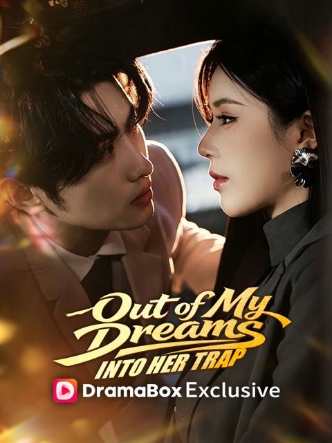 Out of My Dreams Into Her Trap