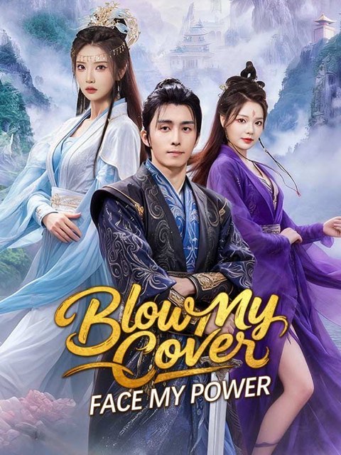 Blow My Cover Face My Power