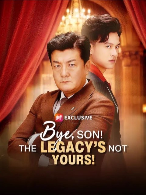 Bye Son The Legacy’s Not Yours