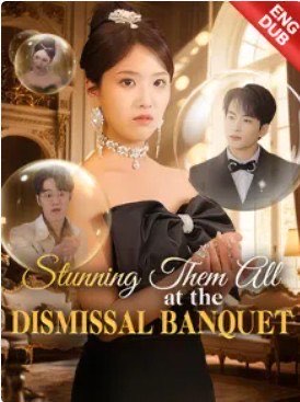 Stunning Them All at the Dismissal Banquet (DUBBED)