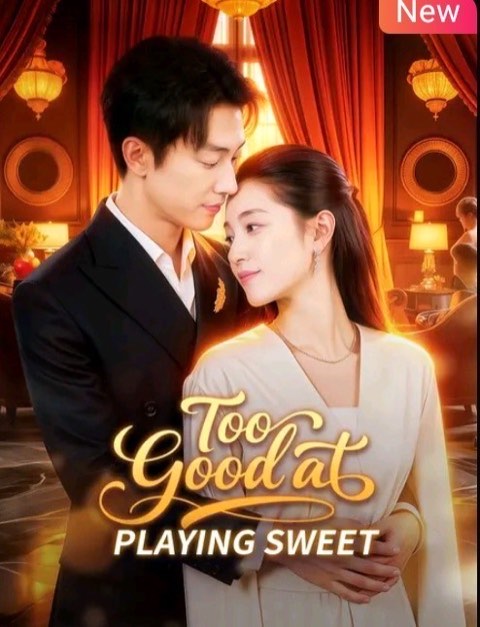 Too Good at Playing Sweet