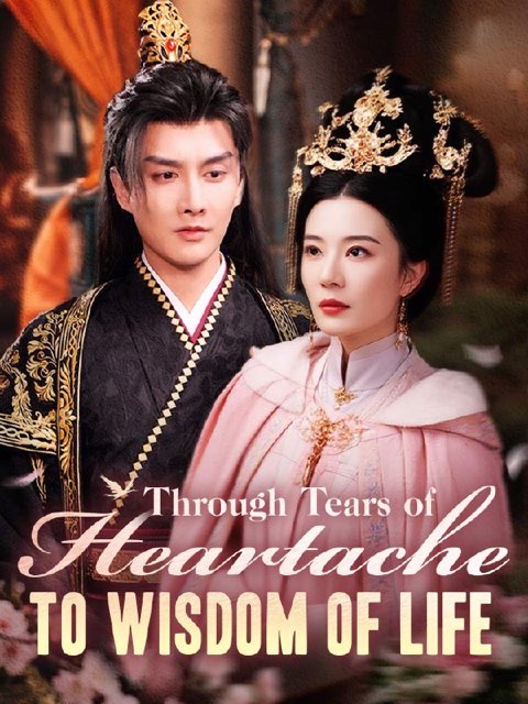 Through Tears of Heartache to Wisdom
