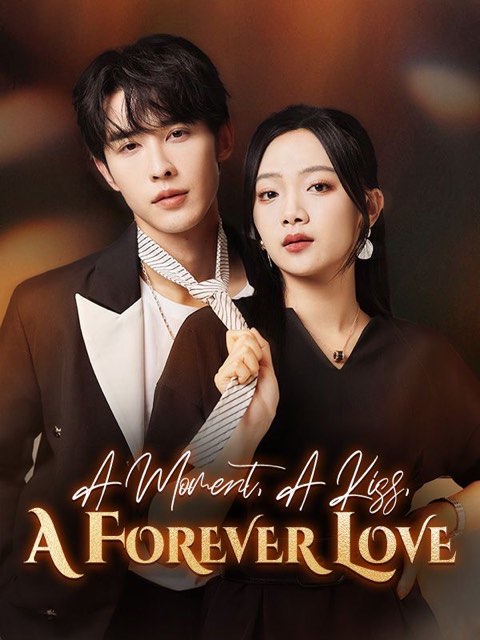 A Moment, A Kiss, A Forever Love